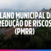 Município avança na prevenção de desastres com adesão ao plano referendado pela ONU